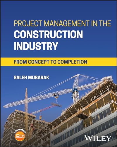 Project Management in the Construction Industry : From Concept to Completion
