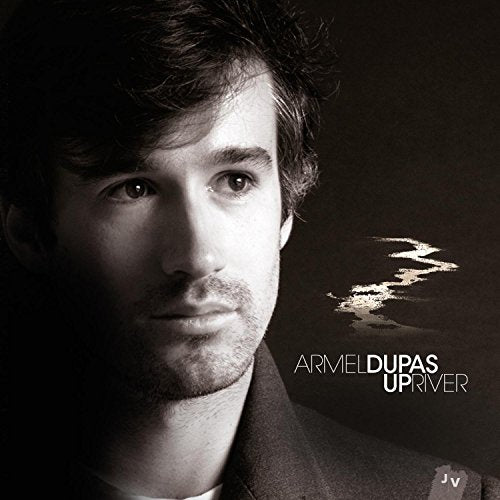 CD cover featuring a portrait of Armel Dupas and the album title "Upriver".