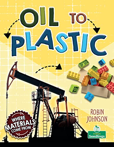 Oil to Plastic (Where Materials Come from)