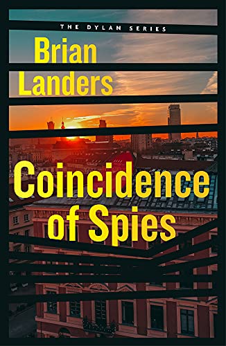 Coincidence of Spies (The Dylan Series Book 3): Volume 3