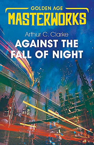 Against the Fall of Night (Golden Age Masterworks)