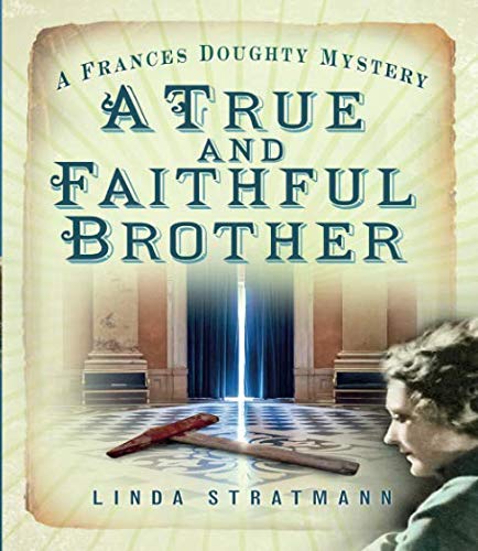 A True and Faithful Brother: A Frances Doughty Mystery 7 (Frances Doughty Mysteries)