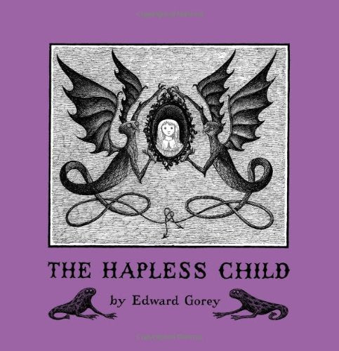 Edward Gorey the Hapless Child