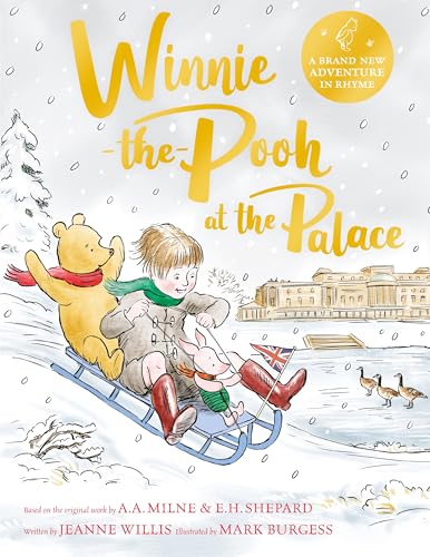 Winnie-the-Pooh at the Palace : A Winnie-the-Pooh adventure in rhyme, featuring A.A Milne's and E.H Shepard's classic characters