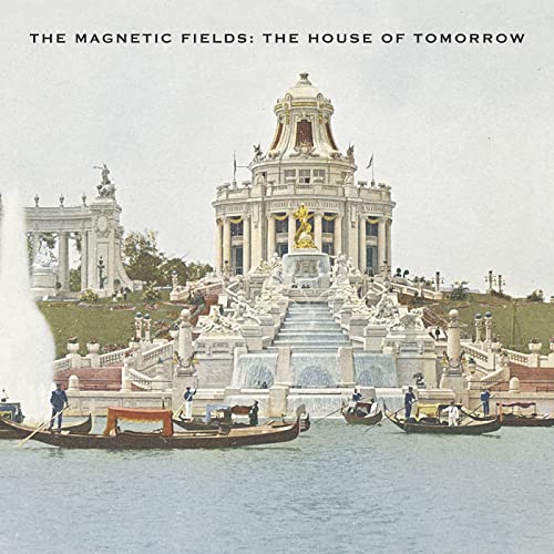 Album cover for The Magnetic Fields: The House Of Tomorrow, featuring a building.