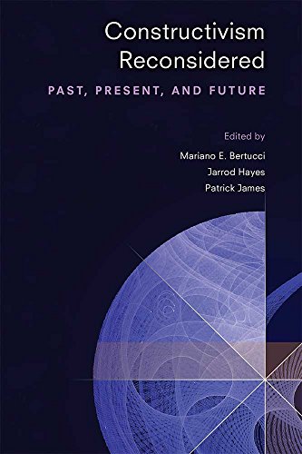 Constructivism Reconsidered : Past, Present, and Future