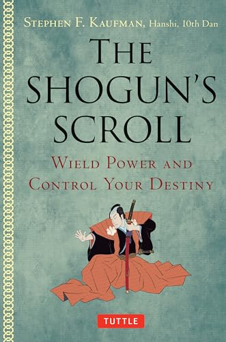 The Shogun's Scroll : Wield Power and Control Your Destiny