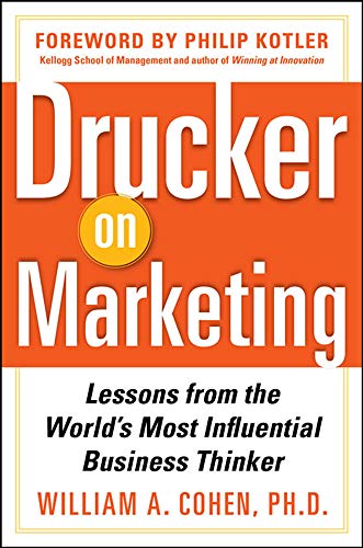 Drucker on Marketing: Lessons from the World's Most Influential Business Thinker (BUSINESS BOOKS)