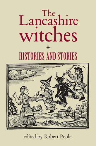 The Lancashire Witches: Histories and Stories
