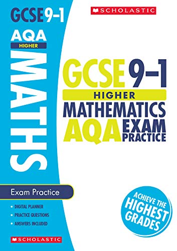 GCSE Higher Maths AQA Exam Practice Book. Achieve the Highest Grades for the 9-1 Course including free revision app (Scholastic GCSE Grades 9-1 Revision and Practice)