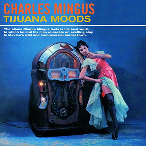 Charles Mingus' "Tijuana Moods" CD cover with a woman and jukebox.