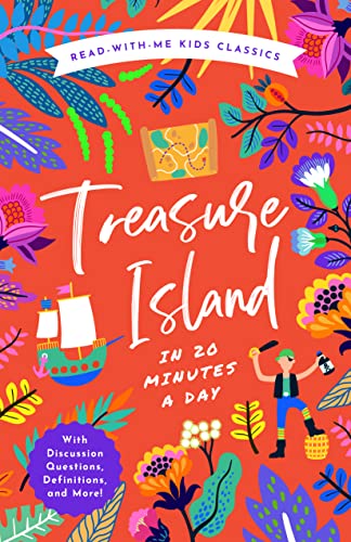 Treasure Island in 20 Minutes a Day: A Read-With-Me Book with Discussion Questions, Definitions, and More!: 7 (Read-Aloud Kids Classics)