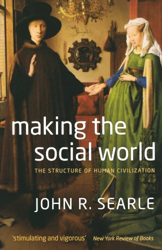 Making The Social World: The Structure of Human Civilization