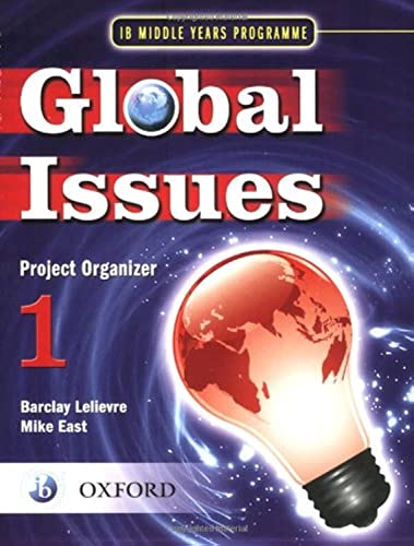 Global Issues: MYP Project Organizer 1: IB Middle Years Programme