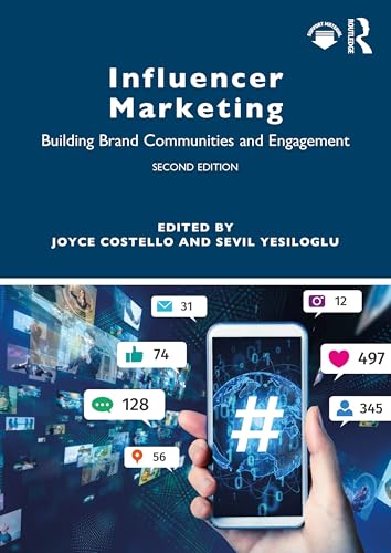 Influencer Marketing : Building Brand Communities and Engagement