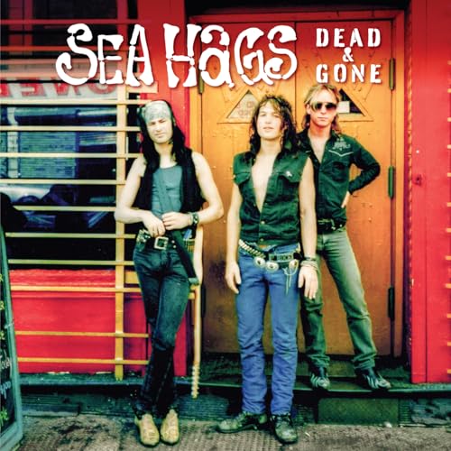 CD cover for Sea Hags’ “Dead and Gone” featuring three men posing.