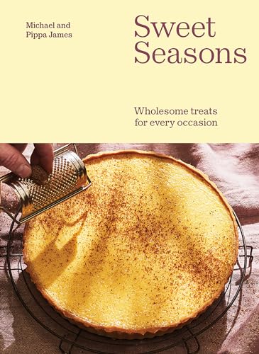 Sweet Seasons : Wholesome Treats For Every Occasion
