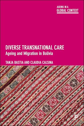 Diverse Transnational Care : Ageing and Migration in Bolivia
