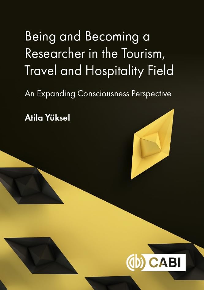 Being and Becoming a Researcher in the Tourism, Travel and Hospitality Field : An Expanding Consciousness Perspective