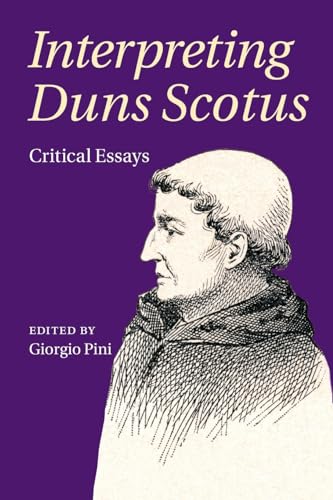 Interpreting Duns Scotus: Critical Essays