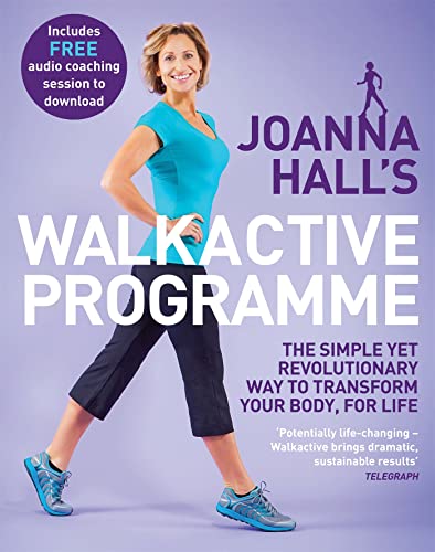 Joanna Hall's Walkactive Programme: The simple yet revolutionary way to transform your body