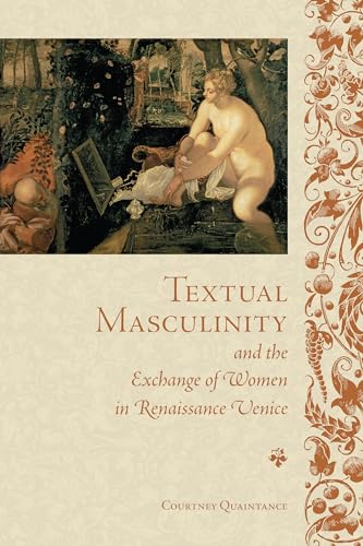 Textual Masculinity and the Exchange of Women in Renaissance Venice