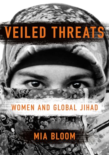 Veiled Threats : Women and Global Jihad