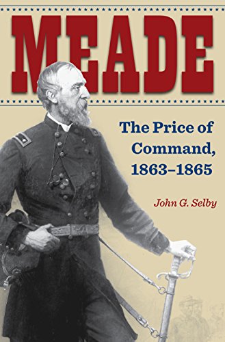Meade : The Price of Command, 1863-1865