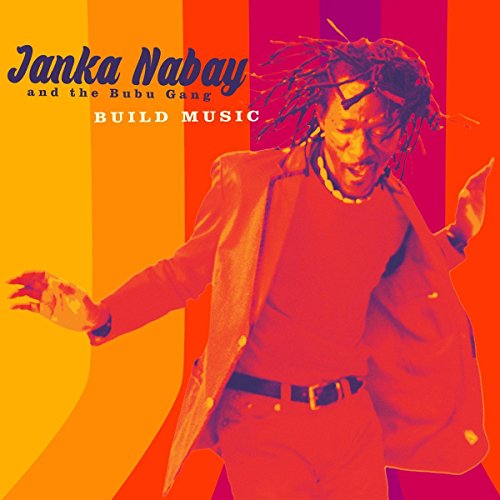 CD cover for "Build Music" featuring Janka Nabay and the Bubu Gang.
