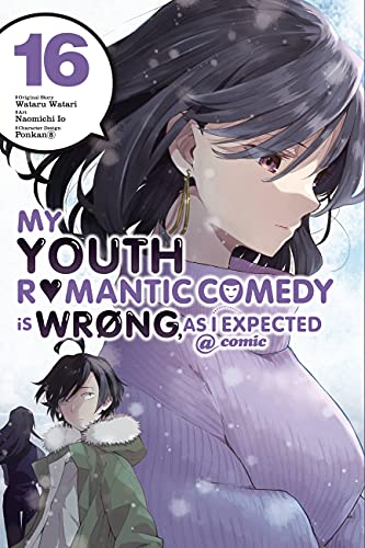 My Youth Romantic Comedy Is Wrong, As I Expected @ comic, Vol. 16 (manga) (My Youth Romantic Comedy Is Wrong, as I Expected @ Comic (Ma)