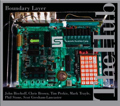 CD cover for “The Hub - Boundary Layer” featuring a green circuit board.