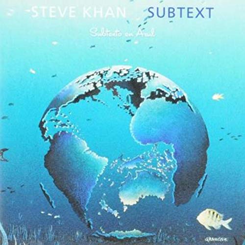 CD cover: blue Earth image with fish, text "Steve Khan - Subtext".