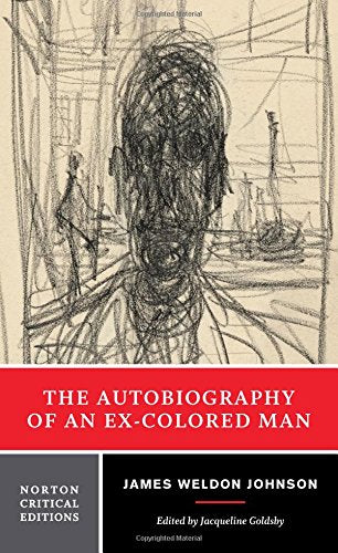 The Autobiography of an Ex-Colored Man: 0 (Norton Critical Editions)