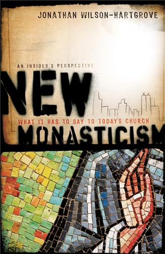New Monasticism – What It Has to Say to Today`s Church