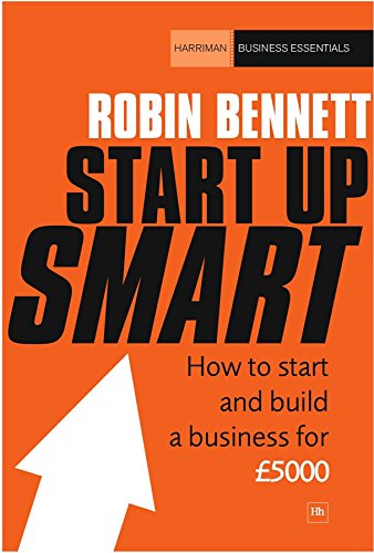 Start-up Smart : How to start and build a successful business on a budget