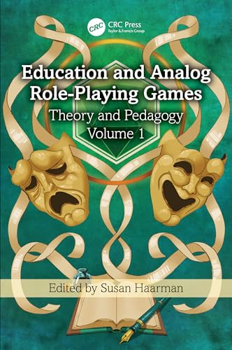 Education and Analog Role-Playing Games : Theory and Pedagogy, Volume 1