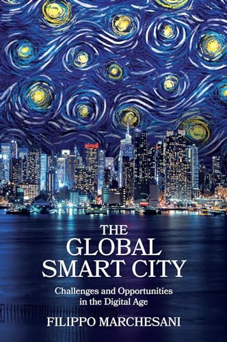 The Global Smart City : Challenges and Opportunities in the Digital Age