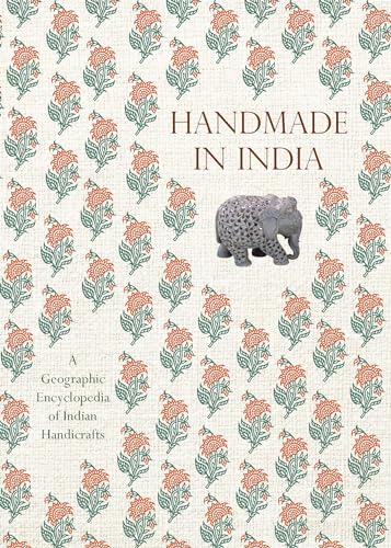 Handmade in India : A Geographic Encyclopedia of Indian Handicrafts