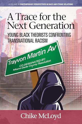 A Trace for the Next Generation : Young Black Theorists Confronting Transnational Racism