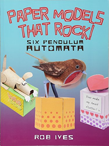Paper Models That Rock!: 6 Pendulum Automata (Dover Origami Papercraft)
