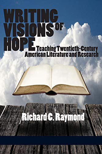 Writing Visions of Hope : Teaching Twentieth-Century American Literature and Research