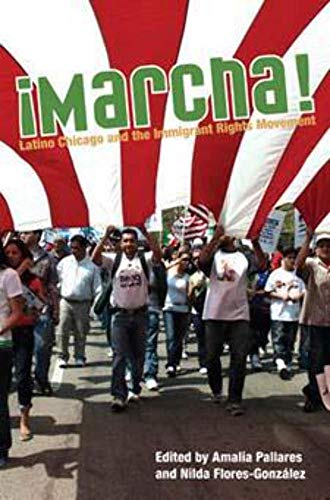 Marcha: Latino Chicago and the Immigrant Rights Movement