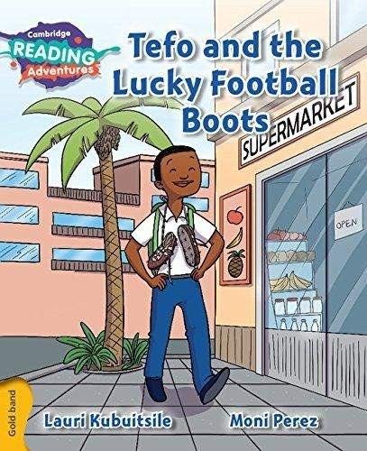 Tefo and the Lucky Football Boots Gold Band (Cambridge Reading Adventures)