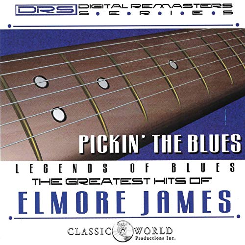 CD cover for Elmore James’ “Pickin’ The Blues” featuring a guitar neck.