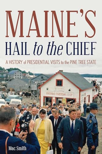 Book cover: “Maine’s Hail to the Chief” with a photo of John F. Kennedy.