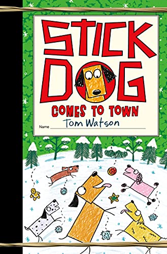 Stick Dog Comes to Town : A Christmas Holiday Book for Kids