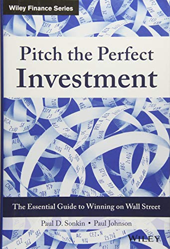 Pitch the Perfect Investment: The Essential Guide to Winning on Wall Street
