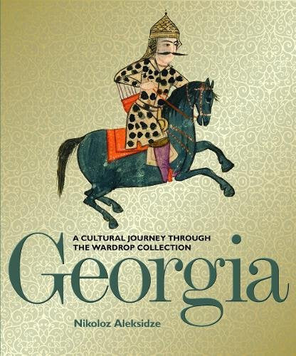 Georgia: A Cultural Journey Through the Wardrop Collection