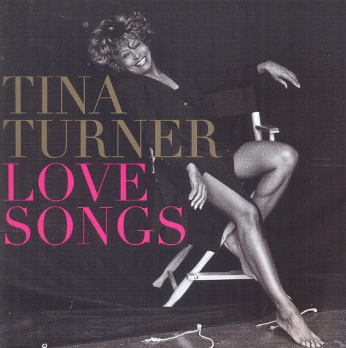 Tina Turner “Love Songs” CD cover, black and white photo, pink text.