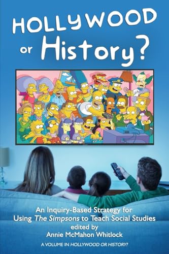Hollywood or History? : An Inquiry-Based Strategy for Using The Simpsons to Teach Social Studies